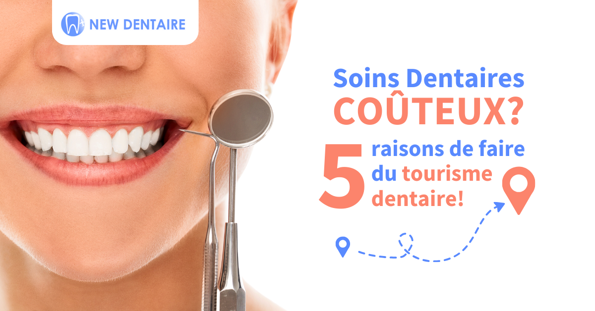 5 raisons de faire du tourisme dentaire avec Newdentaire